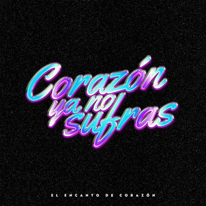 Corazón ya no sufras