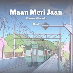 Mann Meri Jaan (Slowed+Reverb)