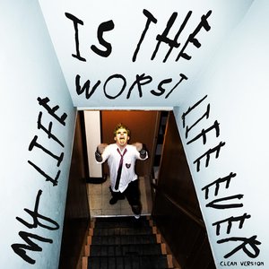 My Life (Is the Worst Life Ever) (feat. Our Wounded Courtship) (Sh**ty Radio Edit) (Clean Version)