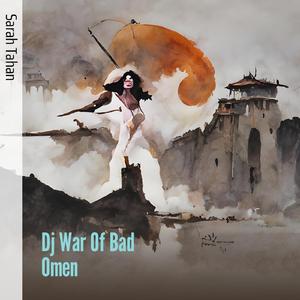 Dj War of Bad Omen