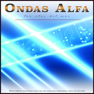 Ondas Alfa - Música para concentrarse