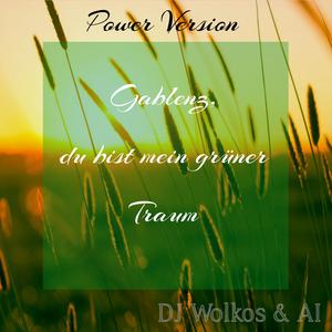 Gablenz, du bist mein grüner Traum (Power Version)