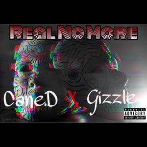 Real no more (feat. Gizzle)