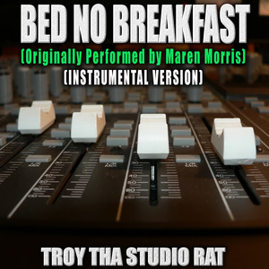 Bed No Breakfast (Originally Performed by Maren Morris) (Instrumental Version)