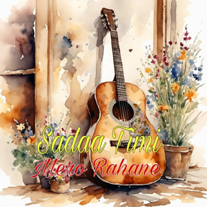 Sadaa Timi Mero Rahane