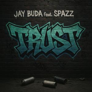 Trust (feat. Spazz)