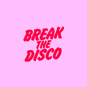 Break The Disco (Extended Mix)