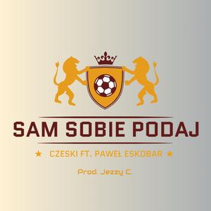 Sam sobie podaj (feat. Paweł Eskobar)
