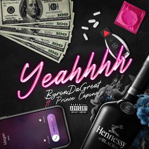 Yeahhhh (feat. Prince Capone)