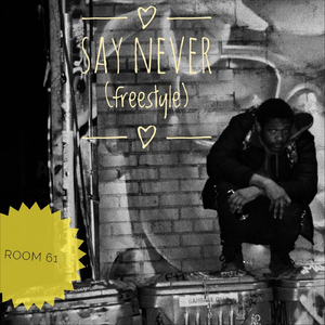 Say Never Freestyle