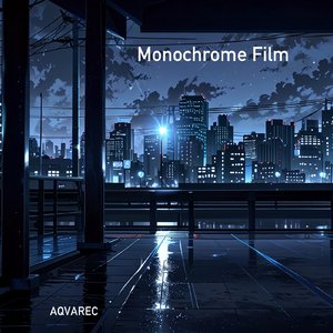 Monochrome Film (Slowed+Reverb Version)
