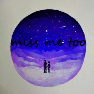 Miss Me Too