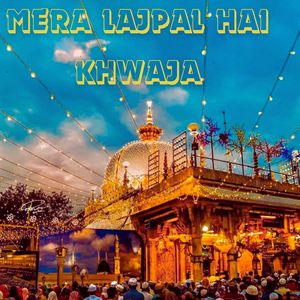 Mera Lajpal Hai Khwaja