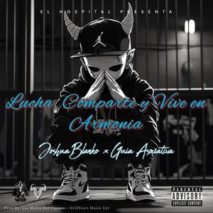 Lucha Comparte Vive En Armonia x Joshua Blanko x Guia Asociativa