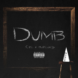 Dumb (feat. Burgundy Blk)