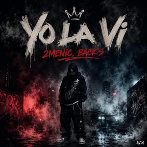 Yo La Vi (feat. 2MENIC & Back's)