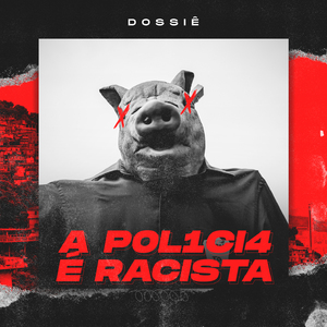 A Polícia é Racista