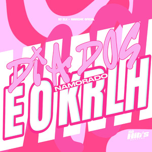 Dia Dos Namorado é o Krlh