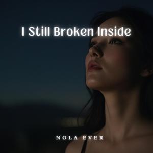 I Still Broken Inside