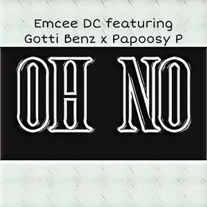 Oh No (feat. Gotti Benz & Papoosy.P)