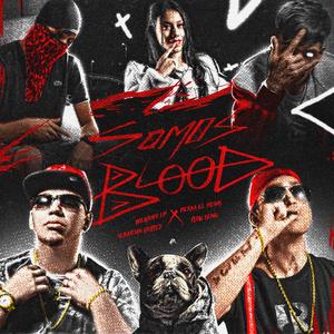 SOMOS BLOOD (feat. Merka el Mesias, Flow Keniu & Seba griffin)