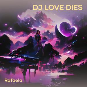 Dj Love Dies