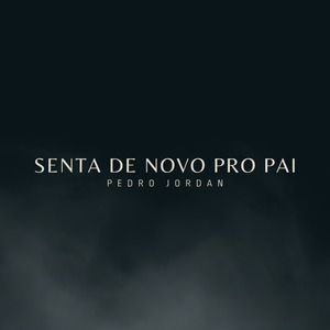 Senta de Novo pro Pai