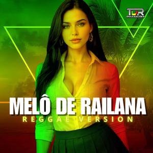 MELÔ DE RAILANA (REGGAE VERSION)