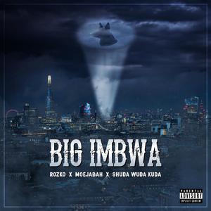 Big Imbwa (feat. Shuda Wuda Kuda & Moejabah)