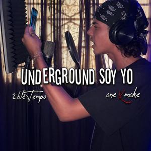 UNDERGROUND SOY YO (feat. One Xmoke)