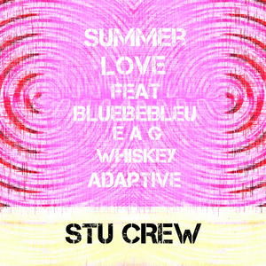 Summer Love (feat. Bluebebleu, EAG, Whiskey & Heck Adaptive)
