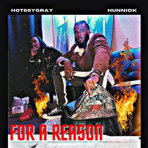 For A Reason (feat. Hot60yGray)
