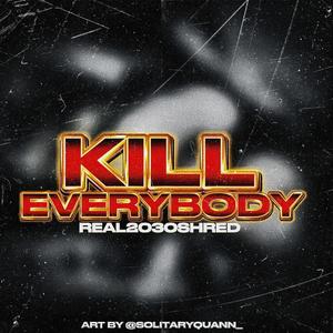 Kill Everybody