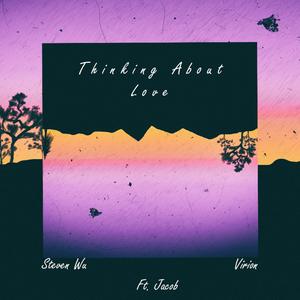 Thinking About Love (feat. Steven Wu & Jacob)