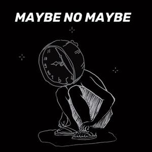 Maybe No Maybe.(Demo)