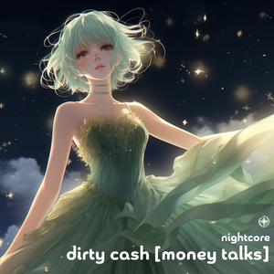 dirty cash (money talks) (Nightcore)