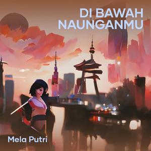 Di Bawah Naunganmu