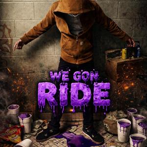 we gon ride