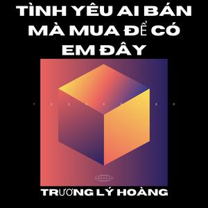 Tình Yêu Ai Bán Mà Mua Để Có Em Đây ?