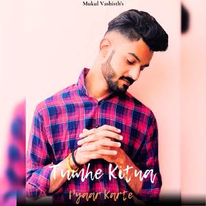 Tumhe Kitna Pyaar Karte