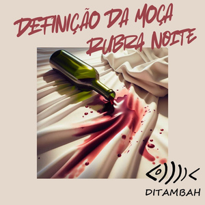 Definição da Moça / Rubra Noite