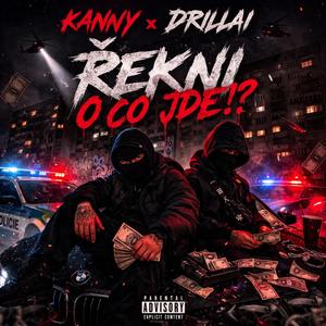 DRILLAI ŘEKNI O CO JDE !? (feat. KANNY)