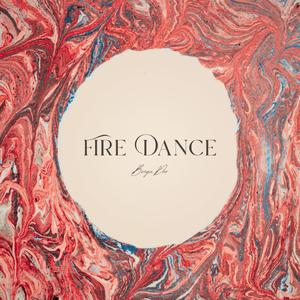 Fire Dance (Burn Your Things)