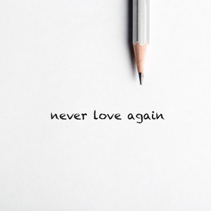 Never love again