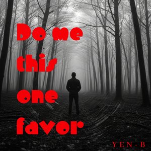 Do Me This One Favor