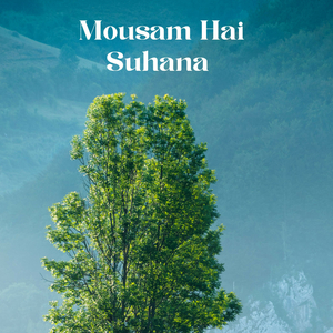 Mousam Hai Suhana