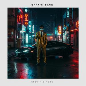 Oppa's Back