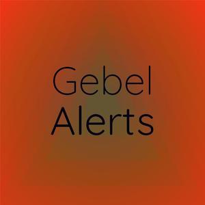 Gebel Alerts