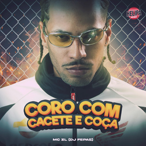 Coro Com Cacete e Coça