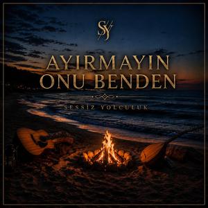 Ayırmayın Onu Benden